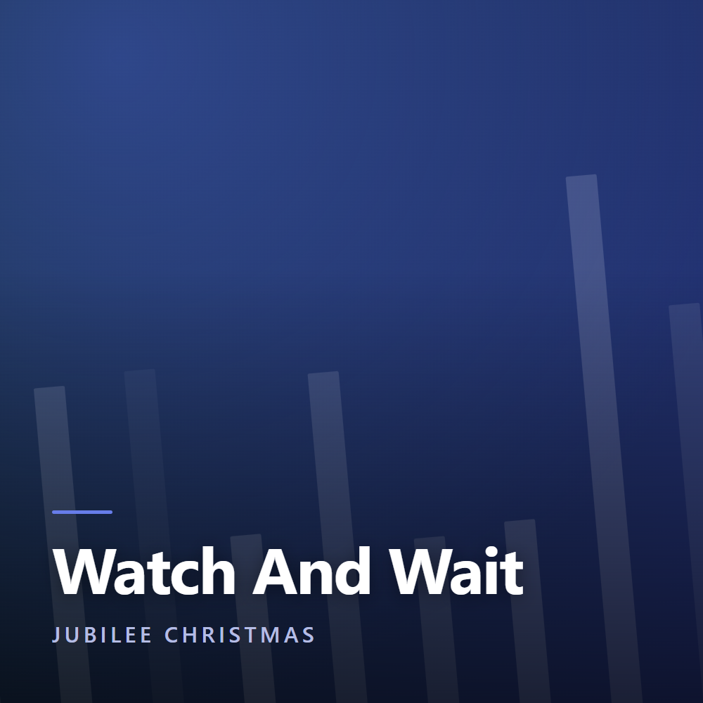 Watch And Wait