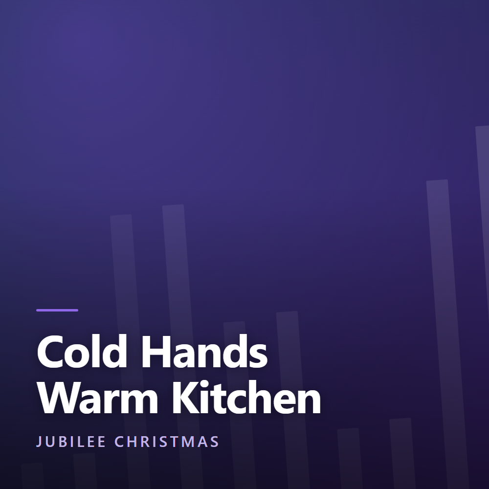 Cold Hands Warm Kitchen